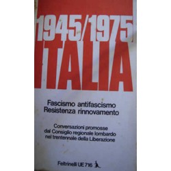 1945-1975 ITALIA Fascismo, antifascismo, resistenza, rinnovamento