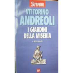 I giardini della miseria e altre storie - Vittorino Andreoli