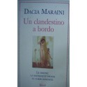 Un clandestino a bordo. Le donne: la maternità negata, il corpo sognato - Dacia Maraini