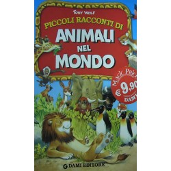 Piccoli racconti di animali nel mondo - Pierangela Fiorani