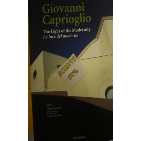 Giovanni Caprioglio. The light of modernity-La luce del moderno