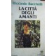 La citta degli amanti - Riccardo Bacchelli