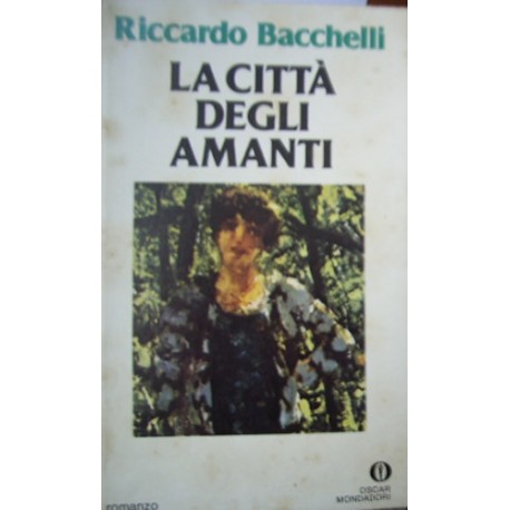 La citta degli amanti - Riccardo Bacchelli