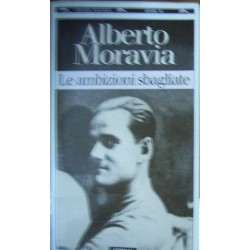 Le ambizioni sbagliate - Alberto Moravia