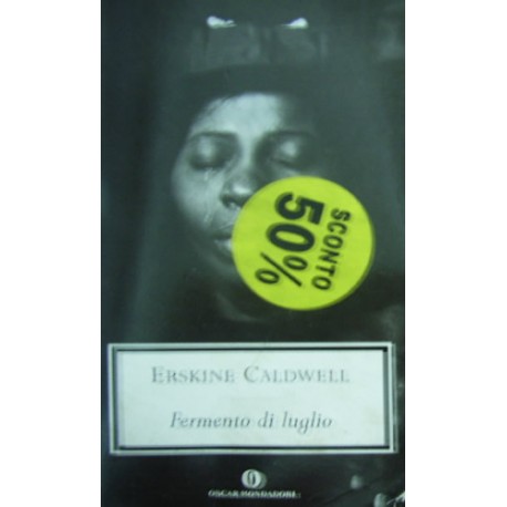 Fermento di luglio - Erskine Caldwell