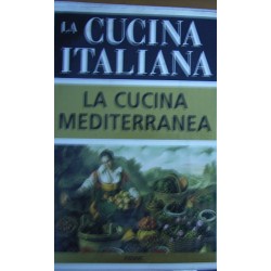 La cucina italiana. La cucina mediterranea