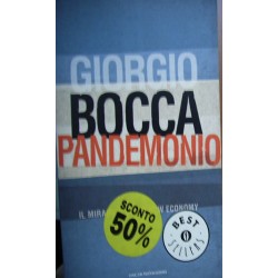 Pandemonio. Il miraggio della new economy - Giorgio Bocca