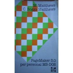Pagemaker 3. 0 per personal MS/DOS - Martin S. Matthews/Carole Boggs Matthews