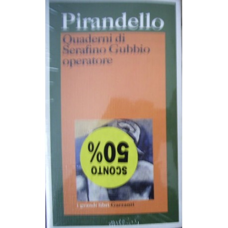 Quaderni di Serafino Gubbio operatore - Luigi Pirandello