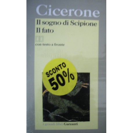 Il sogno di Scipione - Il fato -  Marco Tullio Cicerone -Testo latino a fronte