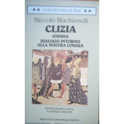 Clizia-Andria-Dialogo intorno alla nostra lingua - Niccolò Machiavelli