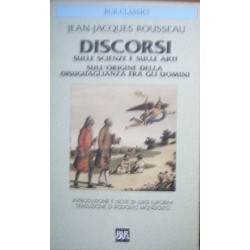 Discorsi sulle Scienze e sulle Arti. Sull'origine della disuguaglianza fra gli uomini - Jean-Jacques Rousseau