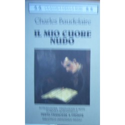 Il mio cuore nudo (Testo francese a fronte) - Charles Baudelaire