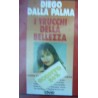 I trucchi della bellezza - Diego Dalla Palma