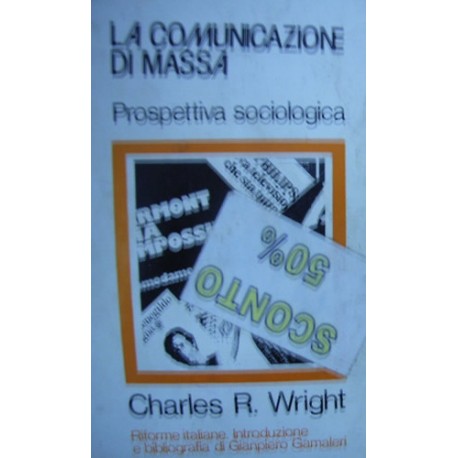 La comunicazione di massa - Prospettiva sociologica - Charles R. Wright