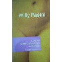 I nuovi comportamenti amorosi. Coppia e trasgressione - Willy Pasini