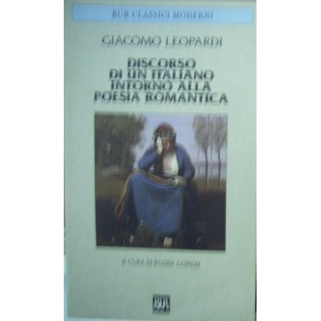 Discorso di un italiano intorno alla poesia romantica - Giacomo Leopardi