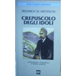 Crepuscolo degli idoli - Friedrich Nietzsche