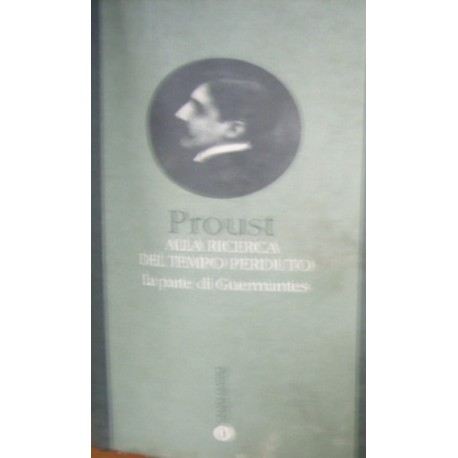 La parte di Guermantes (Alla ricerca del tempo perduto) - Marcel Proust
