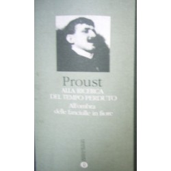 All'ombra delle fanciulle in fiore (Alla ricerca del tempo perduto) - Marcel Proust