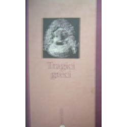 Tragici greci. Eschilo. Sofocle. Euripide  a cura di Raffaele Cantarella