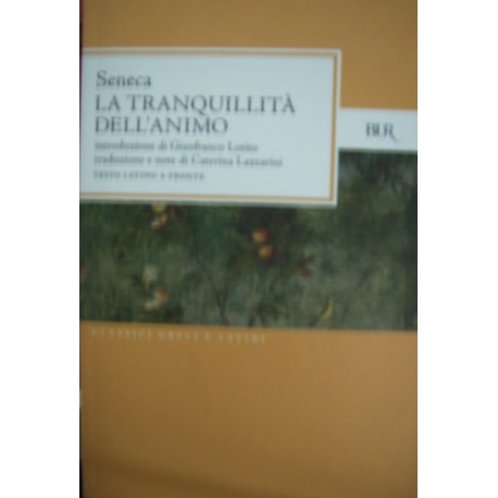 La tranquillità dell'animo - L. Anneo Seneca