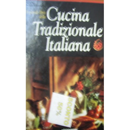 Cucina tradizionale italiana. Oltre 450 ricette regionali - a cura di Fabiano Guatteri