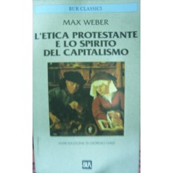 L'Etica protestante e lo spirito del capitalismo - M. Weber