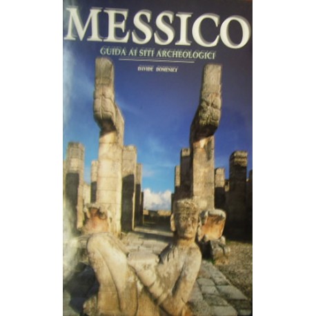 Messico. Guida ai siti archeologici - Davide Dominici