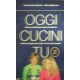Oggi cucini tu - vol.2 - Antonella Clerici/Anna Moroni