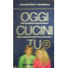 Oggi cucini tu - vol.2 - Antonella Clerici/Anna Moroni