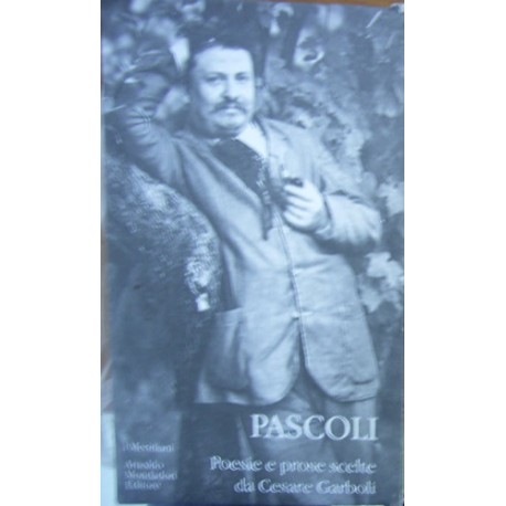 Poesie e prose scelte - Giovanni Pascoli
