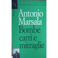 Bombe carri e mitraglie - Antonio Marsala