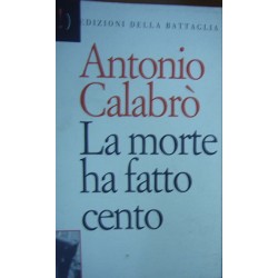 La morte ha fatto cento - Antonio Calabrò