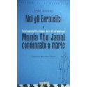 Noi gli Eurofelici. Mumia Abu-Jamal condannato a morte - André Benedetto