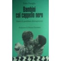 Bambini col cappello nero. Diario di quotidiana disintegrazione - Fabio Passiglia