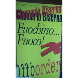 Fuochino…fuoco! - Giancarlo Biserna