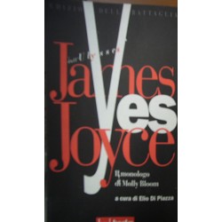 Yes. Dall'Ulysses. Il monologo di Molly Bloom - James Joyce