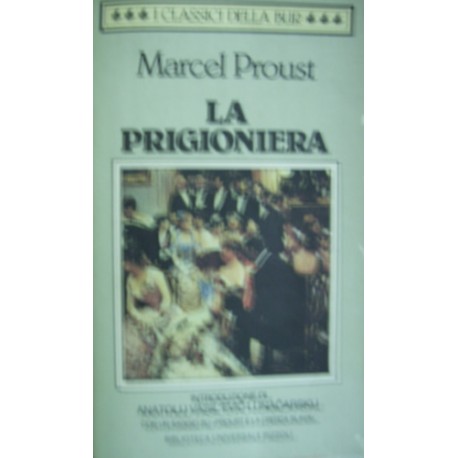 Alla ricerca del tempo perduto. La prigioniera. - M. Proust