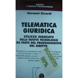 Telematica giuridica. Utilizzo avanzato delle nuove tecnologie da parte del professionista del diritto - Giovanni Ziccardi