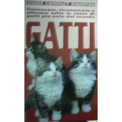 Gatti. Conoscere, riconoscere e allevare tutte le razze di gatti più note del mondo - Alexa Capra/Daniele Robotti