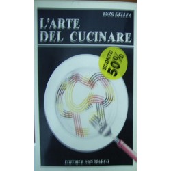 L' arte del cucinare. Teoria e pratica. Per le Scuole - Enzo Dellea