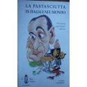 La pastasciutta in Italia e nel mondo - Guido Barbero