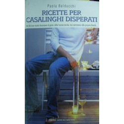 Ricette per casalinghi disperati - Paola Balducchi