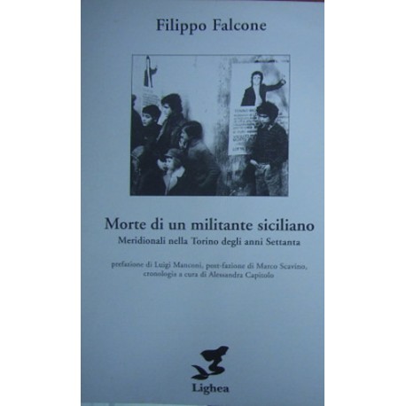 Morte di un militante siciliano. Meridionali nella Torino degli anni Settanta - Filippo Falcone