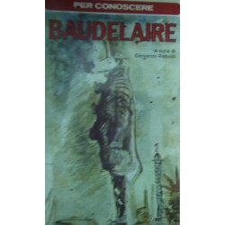 Per conoscere Baudelaire - a cura di Giovanni Raboni