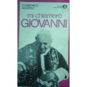 Mi chiamerò Giovanni - Domenico Agasso