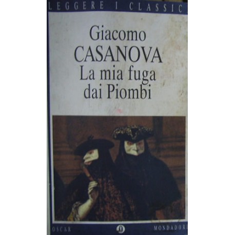 La mia fuga dai Piombi - Giacomo Casanova
