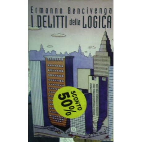 I delitti della logica - Ermanno Bencivenga