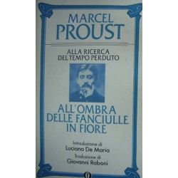All'ombra delle fanciulle in fiore - Marcel Proust